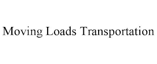 MOVING LOADS TRANSPORTATION