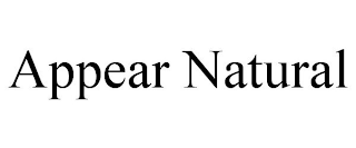 APPEAR NATURAL