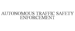 AUTONOMOUS TRAFFIC SAFETY ENFORCEMENT