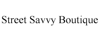 STREET SAVVY BOUTIQUE