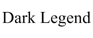 DARK LEGEND