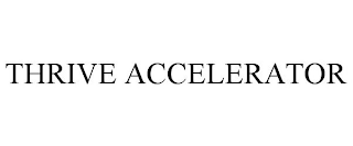 THRIVE ACCELERATOR