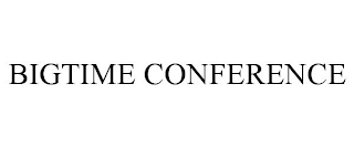 BIGTIME CONFERENCE