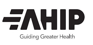 AHIP GUIDING GREATER HEALTH