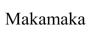 MAKAMAKA