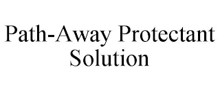 PATH-AWAY PROTECTANT SOLUTION