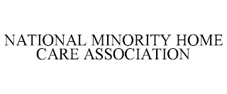 NATIONAL MINORITY HOME CARE ASSOCIATION