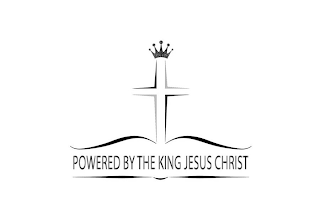 POWERED BY THE KING JESUS CHRIST