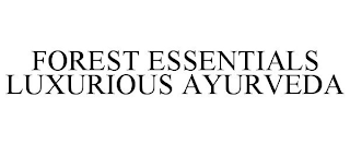 FOREST ESSENTIALS LUXURIOUS AYURVEDA