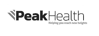 PEAK HEALTH HELPING YOU REACH NEW HEIGHTS