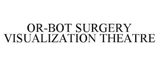 OR-BOT SURGERY VISUALIZATION THEATRE