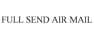 FULL SEND AIR MAIL