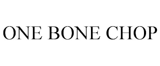 ONE BONE CHOP