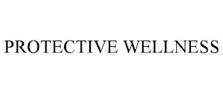 PROTECTIVE WELLNESS