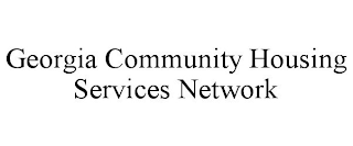 GEORGIA COMMUNITY HOUSING SERVICES NETWORK