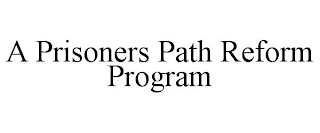 A PRISONERS PATH REFORM PROGRAM