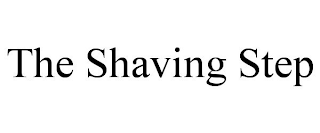 THE SHAVING STEP