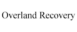 OVERLAND RECOVERY