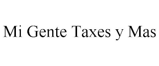 MI GENTE TAXES Y MAS