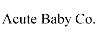 ACUTE BABY CO.