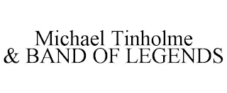 MICHAEL TINHOLME & BAND OF LEGENDS