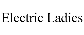 ELECTRIC LADIES