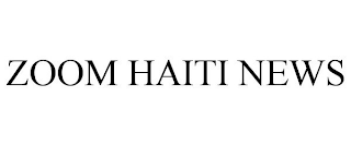 ZOOM HAITI NEWS