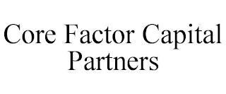 CORE FACTOR CAPITAL PARTNERS