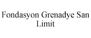 FONDASYON GRENADYE SAN LIMIT