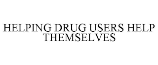 HELPING DRUG USERS HELP THEMSELVES