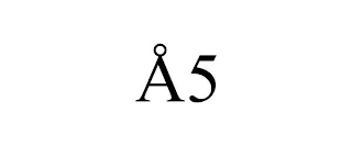 Å5