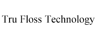 TRU FLOSS TECHNOLOGY