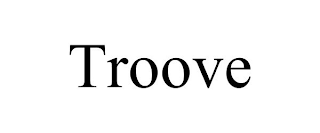 TROOVE