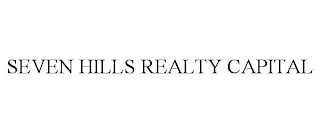 SEVEN HILLS REALTY CAPITAL