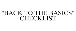 "BACK TO THE BASICS" CHECKLIST