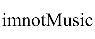 IMNOTMUSIC