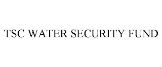 TSC WATER SECURITY FUND