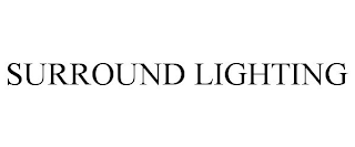 SURROUND LIGHTING