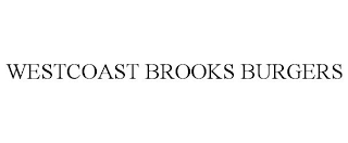 WESTCOAST BROOKS BURGERS