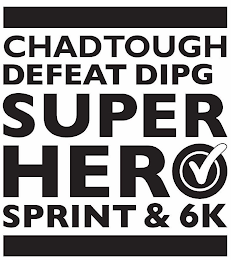 CHADTOUGH DEFEAT DIPG SUPER HERO SPRINT & 6K