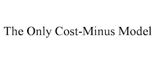 THE ONLY COST-MINUS MODEL