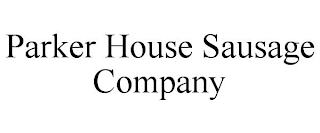 PARKER HOUSE SAUSAGE COMPANY