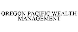 OREGON PACIFIC WEALTH MANAGEMENT