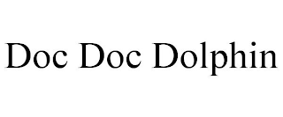 DOC DOC DOLPHIN