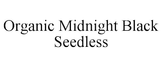 ORGANIC MIDNIGHT BLACK SEEDLESS