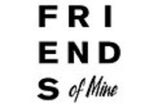 FRIENDS OF MINE