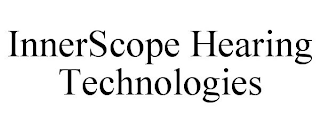 INNERSCOPE HEARING TECHNOLOGIES