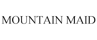 MOUNTAIN MAID