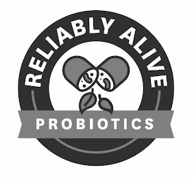 RELIABLY ALIVE PROBIOTICS