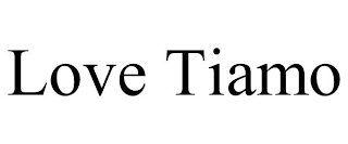 LOVE TIAMO